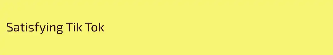 Satisfying Tik Tok